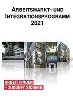 Arbeitsmarkt- und Integrationsprogramm 2021 Jobcenter Düsseldorf